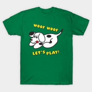 Woof woof! Let's play! T-Shirt